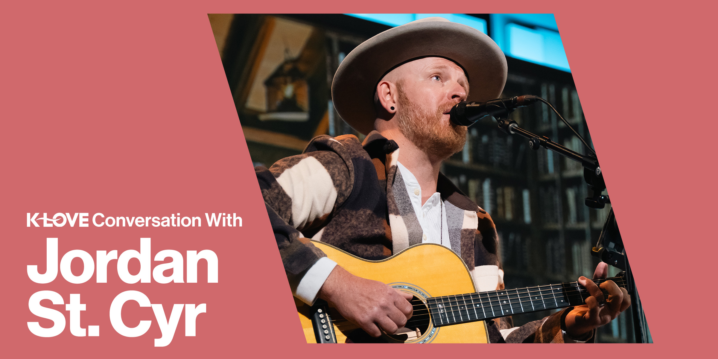 K-LOVE Conversation with Jordan St. Cyr