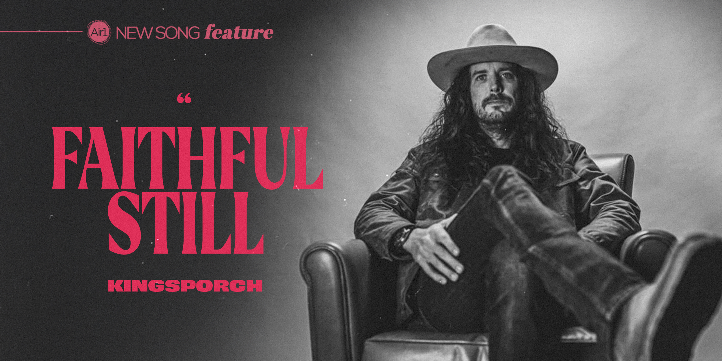 New Song Feature: "Faithful Still" KingsPorch