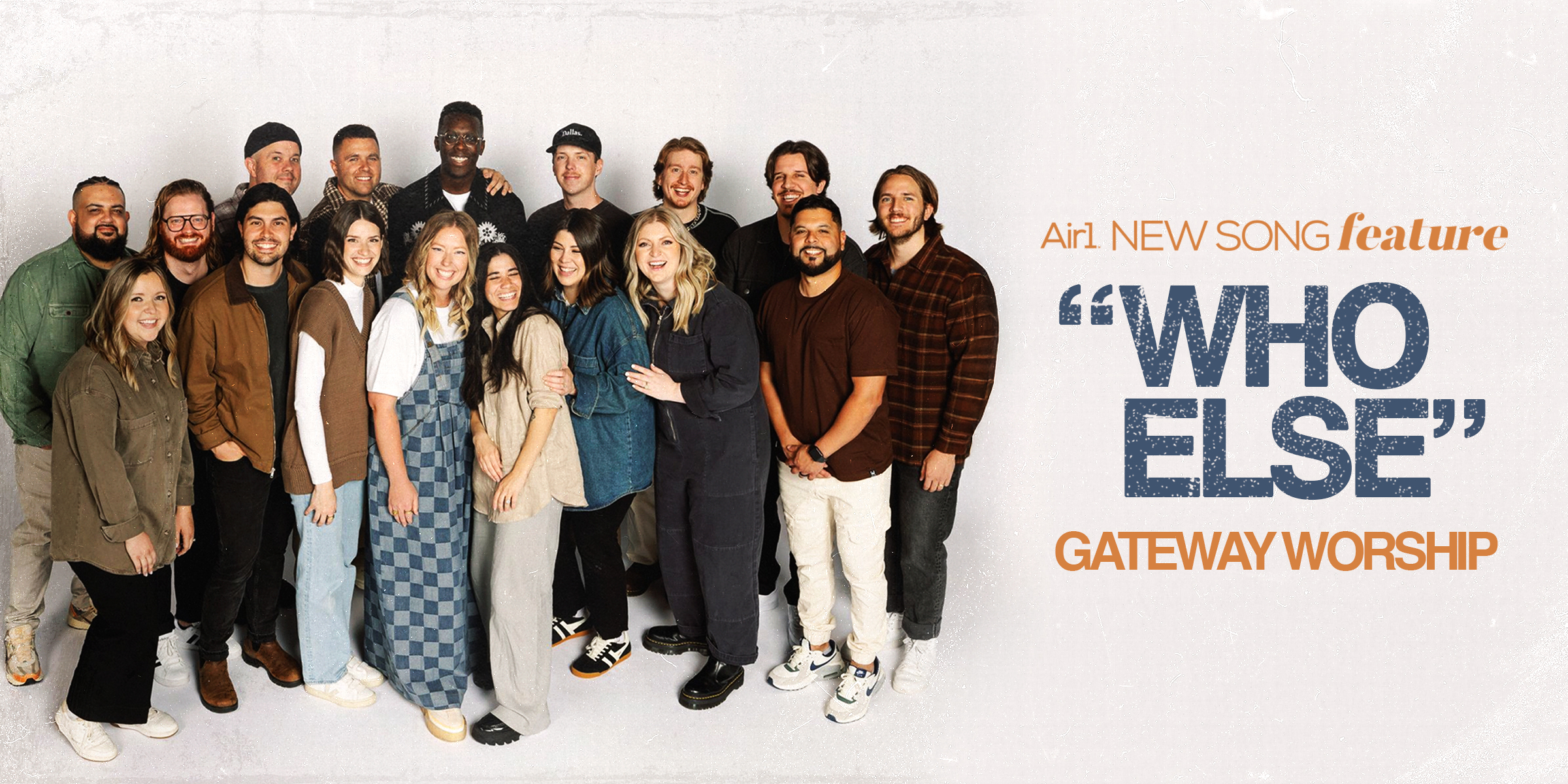 Air1 New Song Feature: "Who Else" Gateway Worship