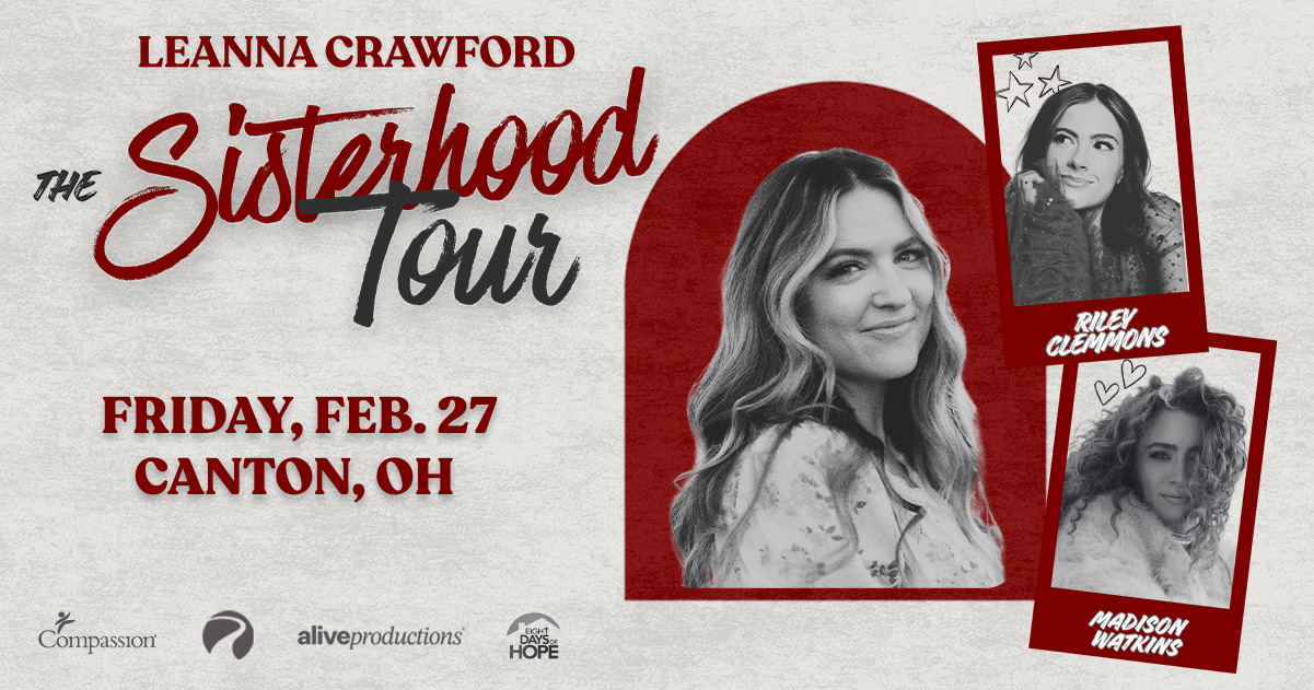 Compassion International Presents The Sisterhood Tour: Leanna Crawford with Riley Clemmons and Madison Watkins