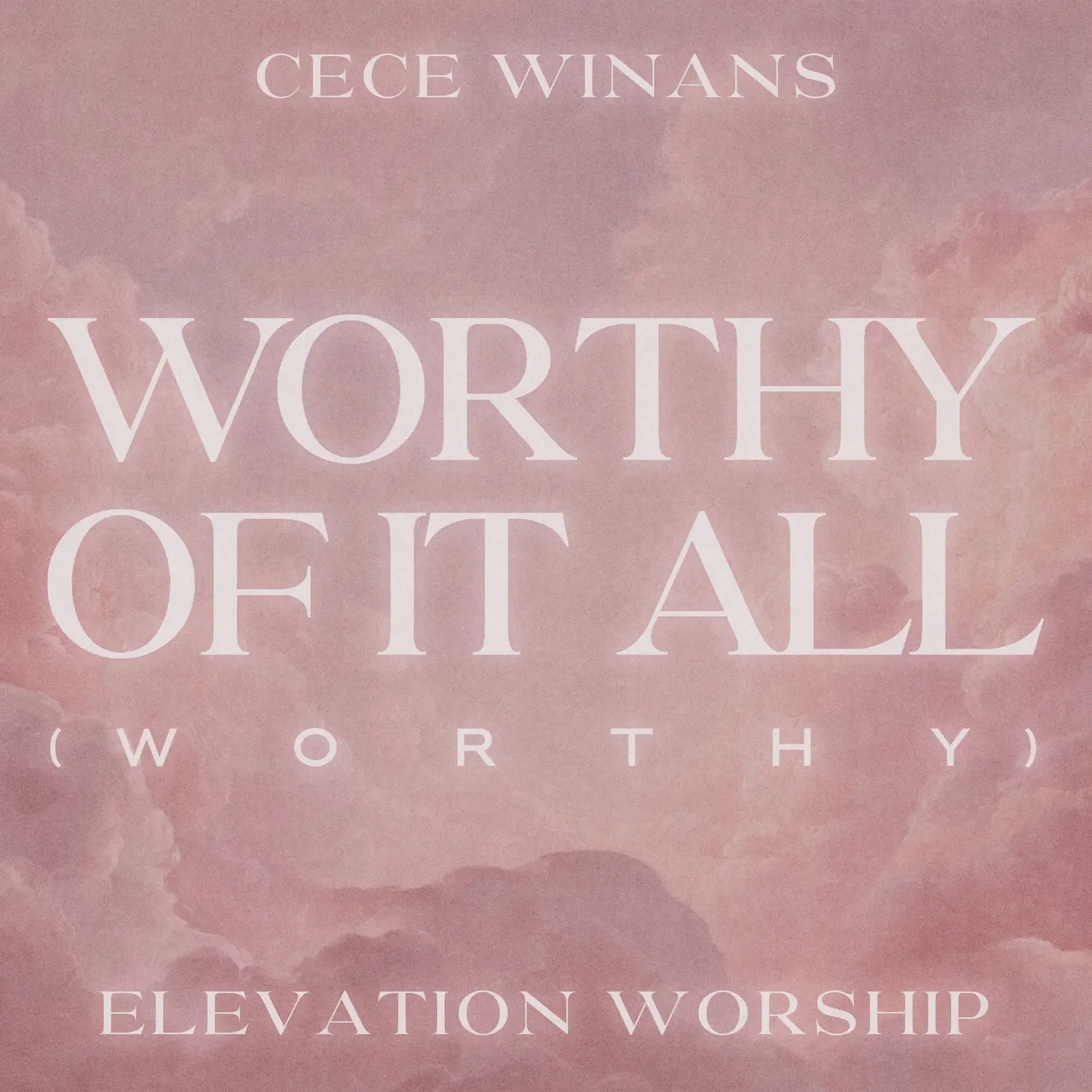 Worthy Of It All (Worthy)