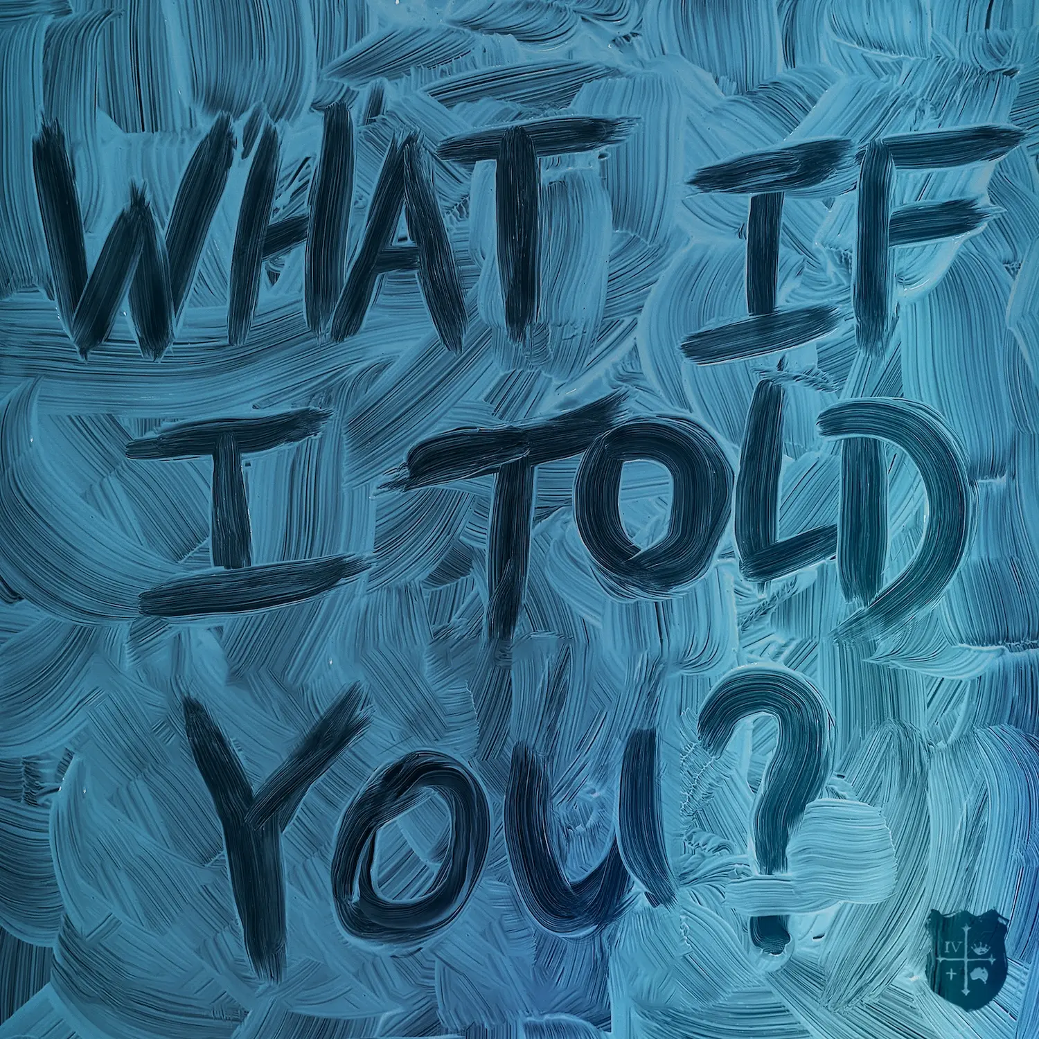 What If I Told You?