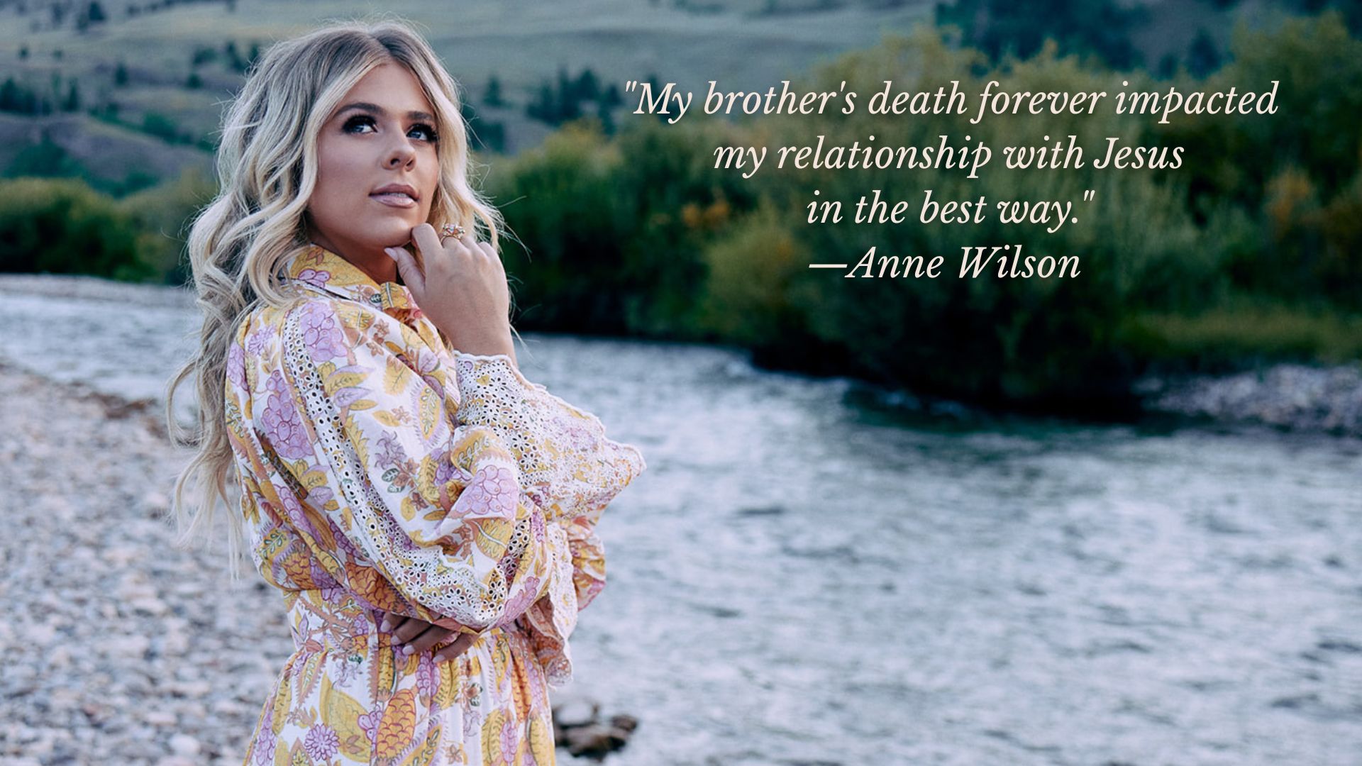 Christian artist Anne Wilson shares how the loss of her brother led to a deeper faith and a ministry that continues to point people to Jesus.