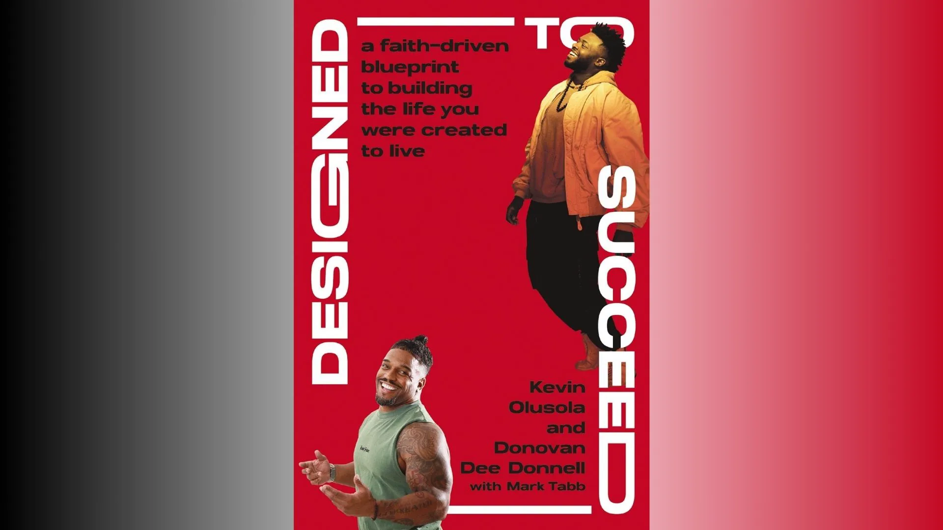 Designed to Succeed: A Faith-Driven Blueprint to Building the Life You Were Created to Live