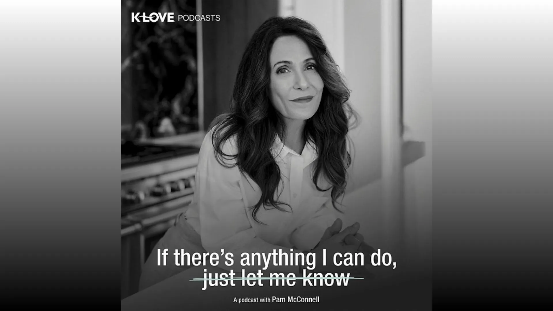 Pam McConnell, Host of “If There’s Anything I Can Do”