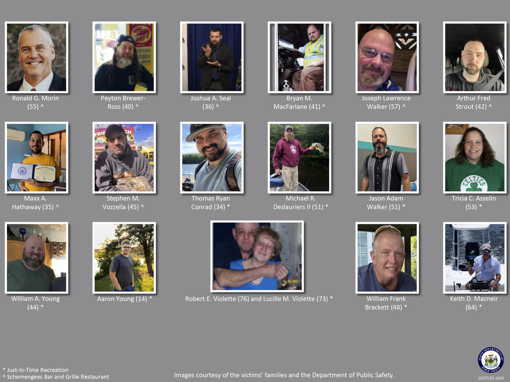Victims of the Maine Shooting: 7 people were lost at Just-In-Time Recreation bowling alley, 8 more people died at Schemengees Bar and Grille. 3hree others died after being taken to hospitals.