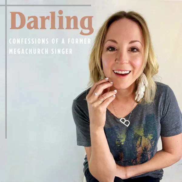 Darling: Confessions Of A Former Megachurch Singer Podcast by Becky Yekma