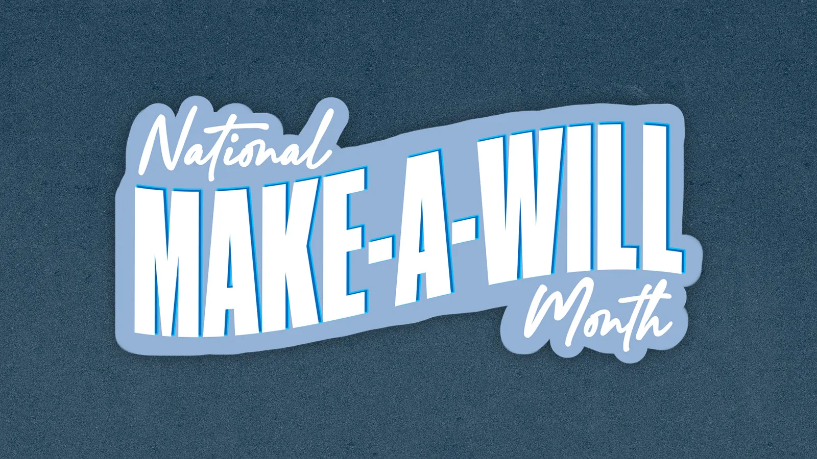 National Make A Will Month With K-LOVE