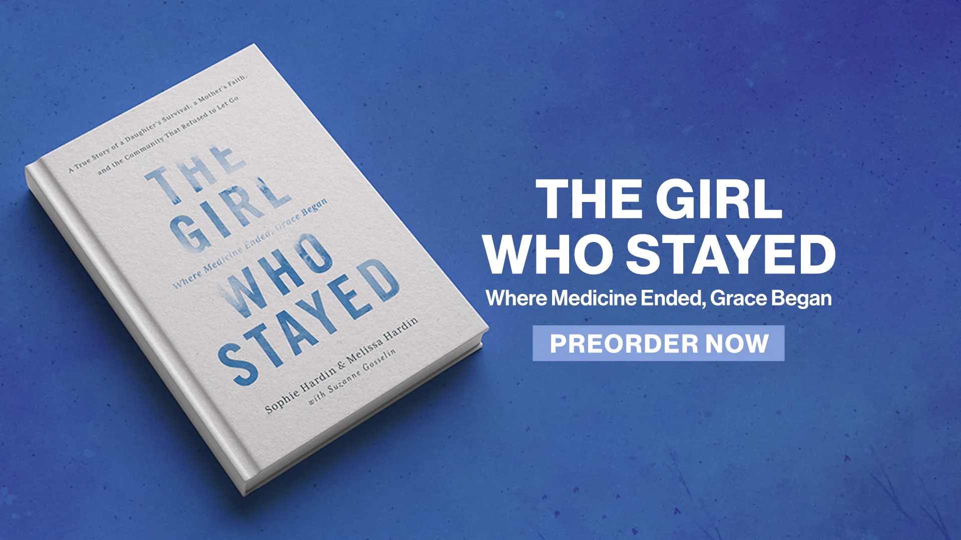 Preorder "The Girl Who Stayed: Where Medicine Ended Grace Began" Now