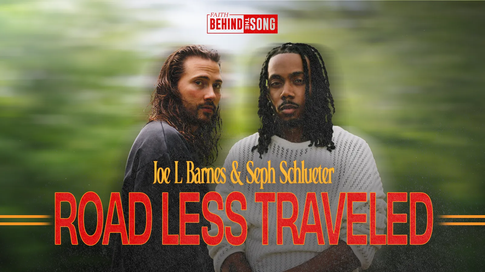 Faith Behind the Song: "Road Less Traveled" Joe L. Barnes & Seph Schlueter