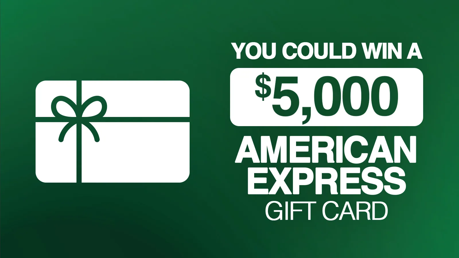 You Could Win A $5,000 American Express Gift Card