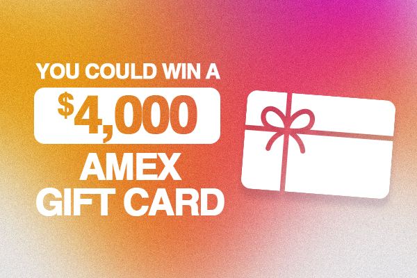 You Could Win A $4,000 AMEX Gift Card